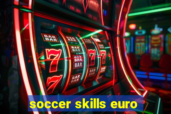 soccer skills euro